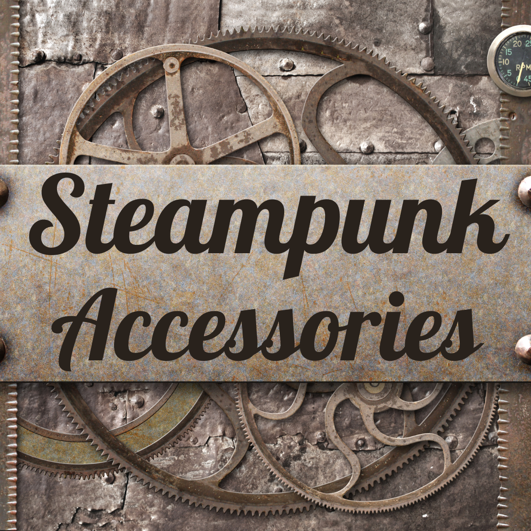 Steampunk Accessories